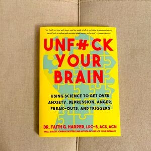 “Un-F*ck Your Brain” by Dr. Faith G. Harper